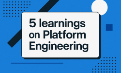 Featured image of post 5 learnings on Platform Engineering